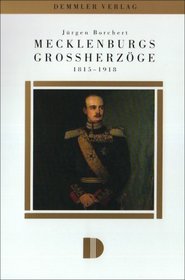 Mecklenburgs Grossherzoge 1815-1918 (German Edition)