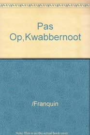 pas op,kwabbernoot