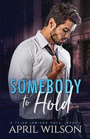 Somebody to Hold (Tyler Jamison, Bk 2)