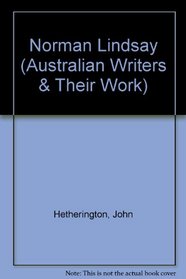 Norman Lindsay (Australian Writers & Their Work)