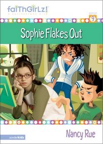 Sophie Flakes Out (Faithgirlz!: Sophie, Bk 9)