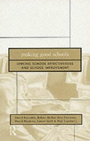 Making Good Schools: Linking School Effectiveness and School Improvement (Biblical Limits)