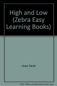 High and Low (Zebra Easy Learning Books)