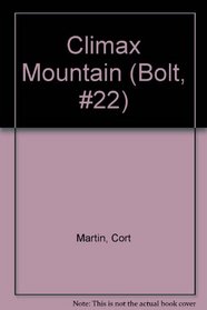 Climax Mountain (Bolt, #22)