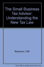 The Small Business Tax Advisor: Understanding the New Tax Law