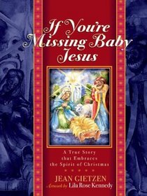 If You're Missing Baby Jesus : A True Story that Embraces the Spirit of Christmas