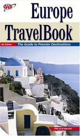AAA Europe Travel Book 6th Edition : The Guide to Premier Destinations (AAA Travel Book)