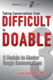 Taking Conversations from Difficult to Doable: 3 Models to Master Tough Conversations