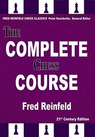 The Complete Chess Course: From Beginning to Winning Chess (Fred Reinfeld Chess Classics)