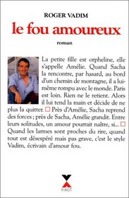 Le fou amoureux: Roman (French Edition)