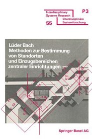 Methoden zur Bestimmung von Standorten und Einzugsgebieten zentraler Einrichtungen (ISR, Interdisciplinary systems research) (German Edition)