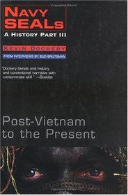 Navy Seals: A History : Post-Vietnam to the Present