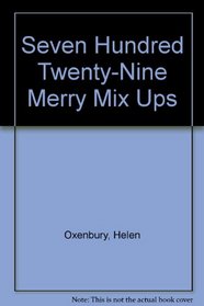 Seven Hundred Twenty-Nine Merry Mix Ups