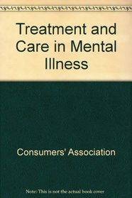 Treatment and Care in Mental Illness