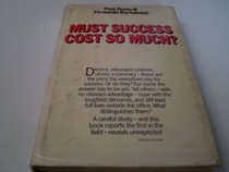 Must Success Cost So Much?
