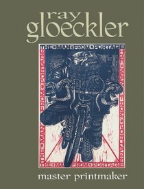 Ray Gloeckler: Master Printmaker (Chazen Museum of Art Catalogs)