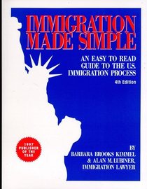 Immigration Made Simple: An Easy to Read Guide to the Us Immigration Process