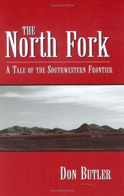 The North Fork: A Tale of the Southwestern Frontier
