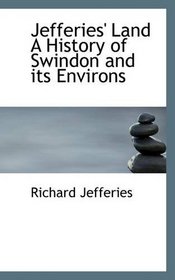 Jefferies' Land A History of Swindon and its Environs