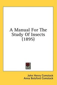 A Manual For The Study Of Insects (1895)