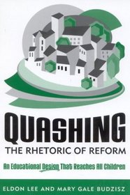 Quashing the Rhetoric of Reform: An Educational Design That Reaches All Children