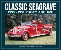 Classic Seagrave 1935-1951: Photo Archive