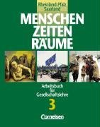 Menschen, Zeiten, Rume, Arbeitsbuch fr Gesellschaftslehre in Rheinland-Pfalz u. Saarland, Bd.3