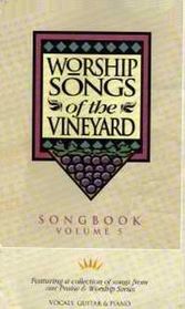 Worship Songs of the Vineyard (Praise and Worship, volume 5)