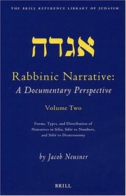 Rabbinic Narrative: A Documentary Perspective - Volume Two: Forms, Types and Distribution of Narratives in Sifra, Sifr to Numbers, and Sifr to Deuteronomy ... (The Brill Reference Library of Judaism, 15)