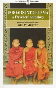 Inroads into Burma: A Travellers' Anthology (Oxford in Asia Paperbacks)