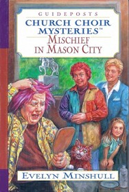 Mischief in Mason City, Guideposts Church Choir Mysteries