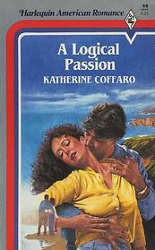 A Logical Passion (Harlequin American Romance, No 44)