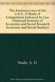 The Antitrust Laws of the U.S.A.: A Study of Competition Enforced by Law (National Institute of Economic and Social Research Economic and Social Studies)