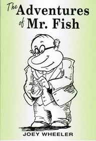 The Adventures of Mr. Fish