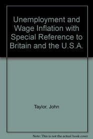 Unemployment and Wage Inflation with Special Reference to Britain and the U.S.A.
