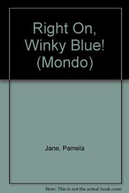 Right On, Winky Blue (Mondo)