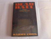Dead Ball: A Mystery Introducing Angus Straun