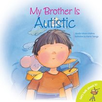 My Brother is Autistic (Let's Talk About It Books)