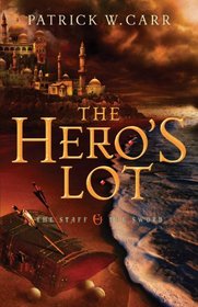 The Hero's Lot (Staff and the Sword, Bk. 2)