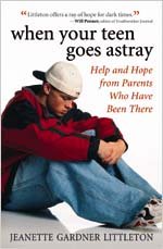 When Your Teen Goes Astray: Help And Hope From Parents Who Have Been There