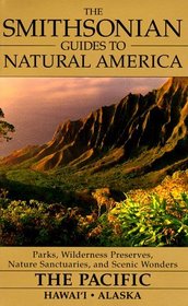 The Pacific: Hawaii and Alaska (Smithsonian Guides to Natural America)