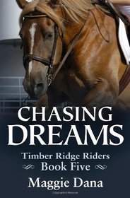 Chasing Dreams (Timber Ridge Riders) (Volume 5)