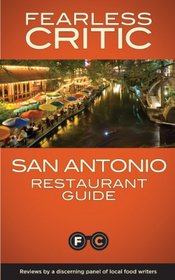The Fearless Critic San Antonio Restaurant Guide