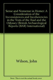Sense and Nonsense in Homer (British Archaeological Reports (BAR) International)