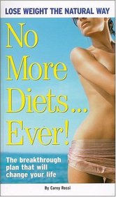No More Diets! Lose Weight the Natural Way