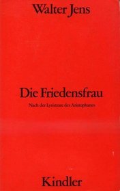 Die Friedensfrau: Nach der Lysistrate des Aristophanes (German Edition)