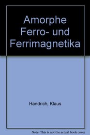 Amorphe Ferro- und Ferrimagnetika (German Edition)
