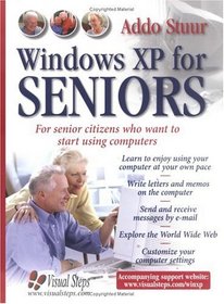 Windows XP for Seniors : For Senior Citizens Who Want to Start Using Computers (Computer Books for Seniors series)