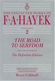 The Road to Serfdom: Text and Documents--The Definitive Edition (The Collected Works of F. A. Hayek)