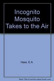 Incognito Mosquito Takes to the Air